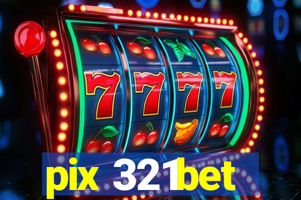 pix 321bet